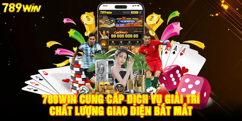 789WIN cung cấp dịch vụ giải trí chất lượng giao diện bắt mắt