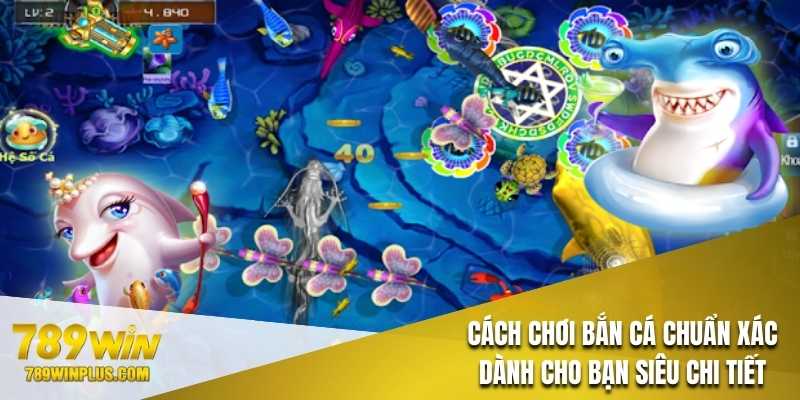 cach-choi-ban-ca