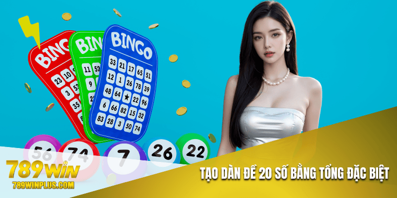 Tạo dàn đề 20 số bằng tổng đặc biệt