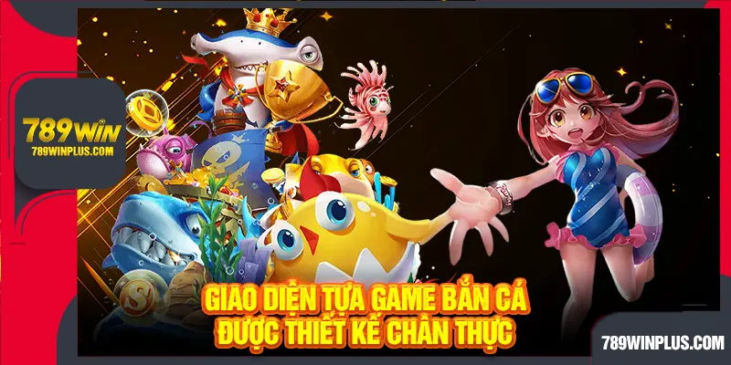 Giao diện tựa game bắn cá được thiết kế chân thực