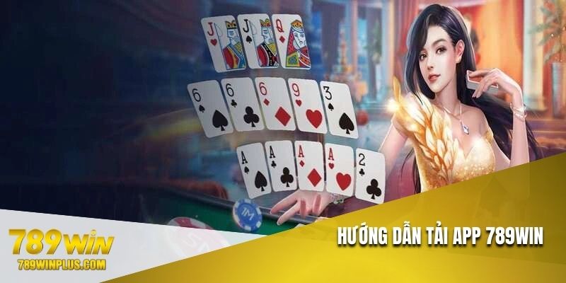 Thao tác tải app 789WIN chuẩn nhất 2025