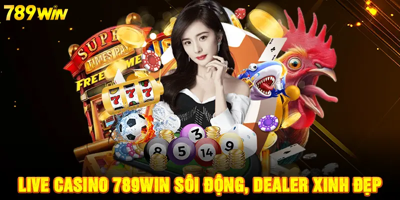 Live casino 789WIN sôi động, Dealer xinh đẹp