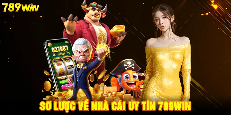 Sơ lược về nhà cái uy tín 789WIN