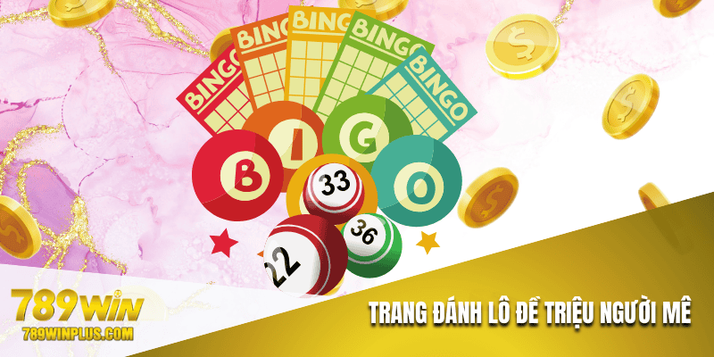 Trang đánh lô đề triệu người mê